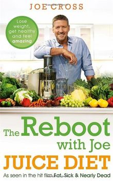 Reboot with Joe Juice Diet - Lose Weight, Get Healthy and Fe