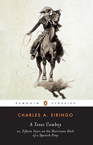 A Texas Cowboy: or, Fifteen Years on the Hurricane Deck of a Spanish Pony (Penguin Classics)