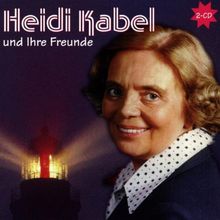 Heidi Kabel und Ihre Freunde