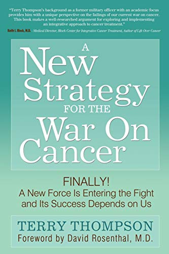 New Strategy For The War On Cancer: Finally! A New Force Is Entering the Fight and Its Success Depends On Us