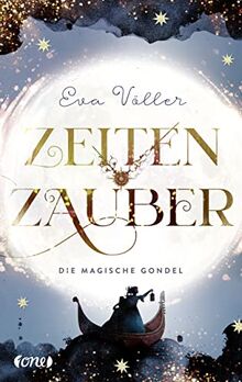 Zeitenzauber: Die magische Gondel. Band 1