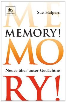 Memory!: Neues über unser Gedächtnis