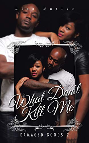What Don't Kill Me: Damaged Goods 2
