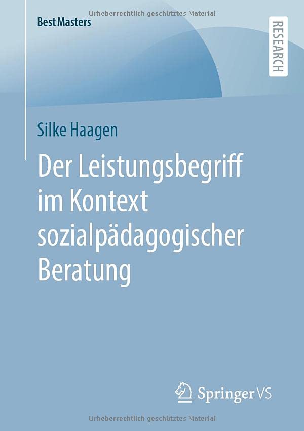 Der Leistungsbegriff im Kontext sozialpädagogischer Beratung (BestMasters)