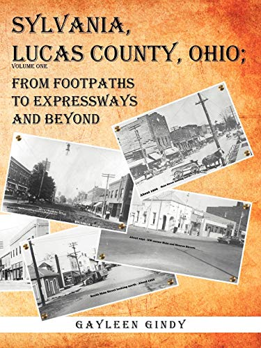 Sylvania, Lucas County, Ohio;: From Footpaths to Expressways and Beyond Volume One