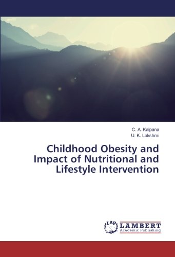 Childhood Obesity and Impact of Nutritional and Lifestyle Intervention