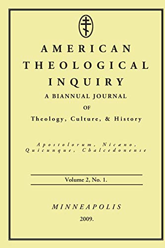 American Theological Inquiry, Volume Two, Issue One: A Biannual Journal of Theology, Culture, and History