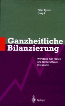 Ganzheitliche Bilanzierung: Werkzeug zum Planen und Wirtschaften in Kreisläufen