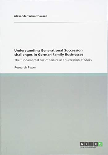 Understanding Generational Succession challenges in German Family Businesses: The fundamental risk of failure in a succession of SMEs