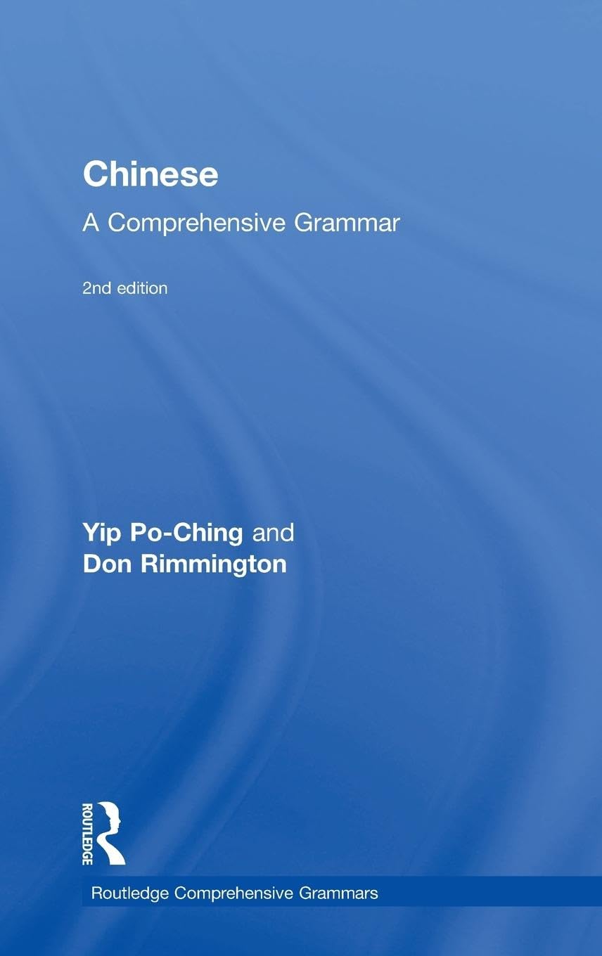 Yip Po-Ching Chinese, A Comprehensive Grammar (Routledge Comprehensive Grammars)