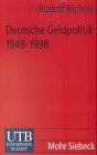 Deutsche Geldpolitik 1948-1998: Im Spiegel der zeitgenössischen wissenschaftlichen Diskussion