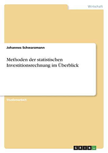 Methoden der statistischen Investitionsrechnung im Überblick