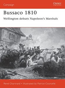 Bussaco 1810: Wellington defeats Napoleon's Marshals (Campaign, Band 97)