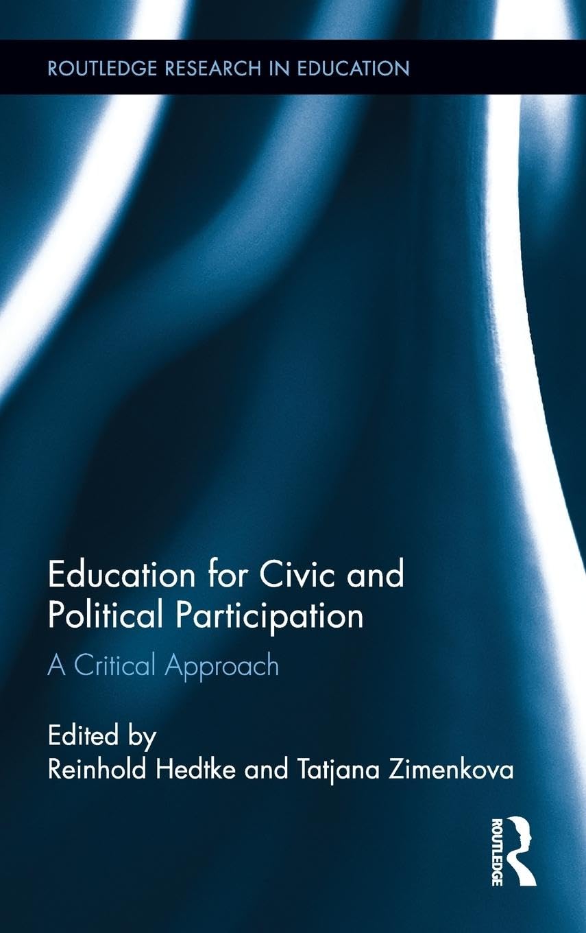 Education for Civic and Political Participation: A Critical Approach (Routledge Research in Education, 92, Band 92)