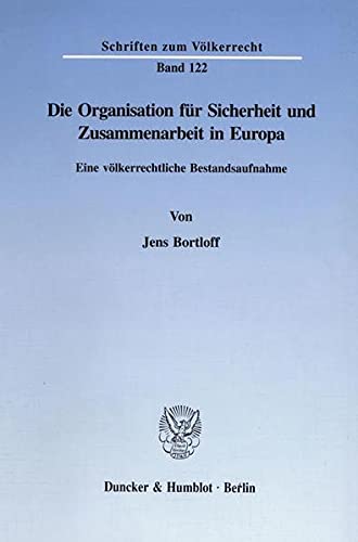 Die Organisation für Sicherheit und Zusammenarbeit in Europa.: Eine völkerrechtliche Bestandsaufnahme. (Schriften zum Völkerrecht)