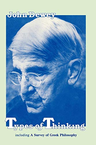 Types of Thinking: Including A Survey of Greek Philosophy