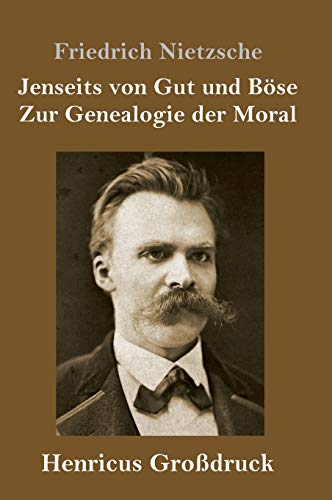 Jenseits von Gut und Böse / Zur Genealogie der Moral (Großdruck)