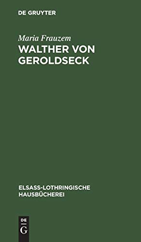 Walther von Geroldseck: Eine Elsässische Chronik aus dem 13. Jahrhundert (Elsaß-Lothringische Hausbücherei, 10, Band 10)