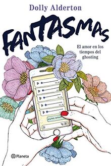 Fantasmas: El amor en los tiempos del ghosting (Planeta Internacional)