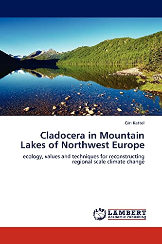 Cladocera in Mountain Lakes of Northwest Europe: ecology, values and techniques for reconstructing regional scale climate change