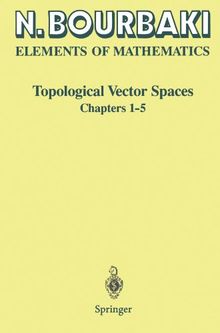 Topological Vector Spaces: Chapters 1-5 (Elements of Mathematics)