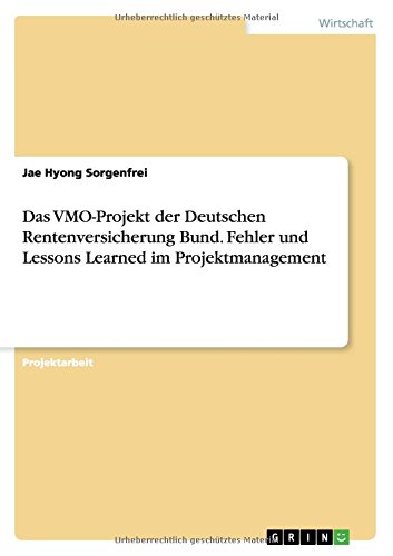 Das VMO-Projekt der Deutschen Rentenversicherung Bund. Fehler und Lessons Learned im Projektmanagement