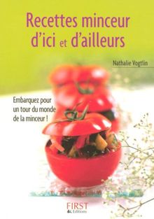 Recettes minceur d'ici et d'ailleurs : embarquez pour un tour du monde de la minceur !