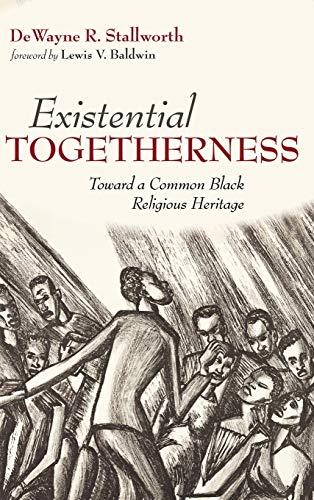 Existential Togetherness: Toward a Common Black Religious Heritage