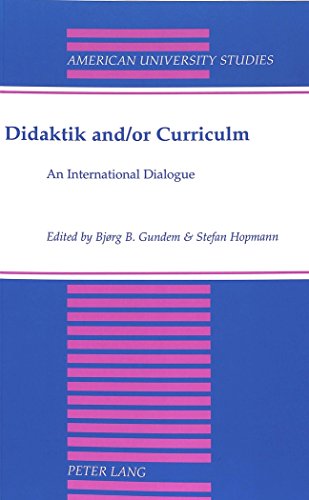 Didaktik and/or Curriculum: An International Dialogue: An International Dialogue / Edited by Bjorg B. Gundem & Stefan Hopmann. (American University Studies)
