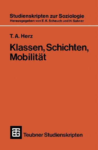 Klassen, Schichten, Mobilität (Teubner Studienskripten zur Soziologie)