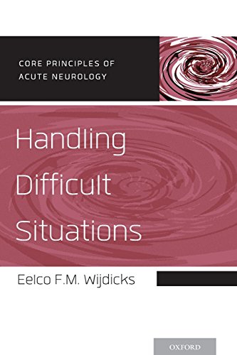 Handling Difficult Situations (Core Principles of Acute Neurology)