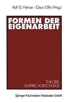 Formen der Eigenarbeit: Theorie, Empirie, Vorschläge (German Edition)