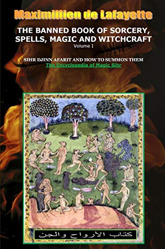Maximillien De Lafayette Volume I. The Banned Book Of Sorcery, Spells, Magic And Witchcraft