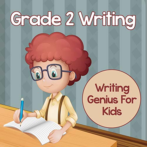 Grade 2 Writing: Writing Genius For Kids (Writing Books)