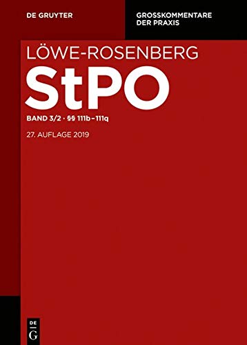 Löwe/Rosenberg. Die Strafprozeßordnung und das Gerichtsverfassungsgesetz: §§ 111b-111q (Großkommentare der Praxis)