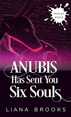 Anubis Has Sent You Six Souls (Inklet, Band 94)