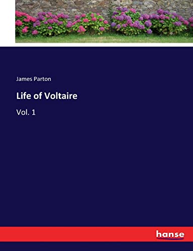 Life of Voltaire: Vol. 1