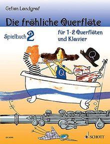 Die fröhliche Querflöte: Spielbuch 2. 1-2 Flöten und Klavier. Spielbuch.