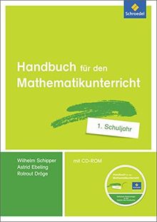 Handbücher Mathematik: Handbuch für den Mathematikunterricht an Grundschulen: 1. Schuljahr