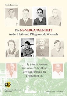 Die NS-Vergangenheit in der Heil- und Pflegeanstalt Wiesloch: '... so intensiv wenden wir unsere Arbeitskraft der Ausschaltung der Erbkranken zu.'