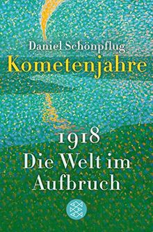 Kometenjahre: 1918: Die Welt im Aufbruch