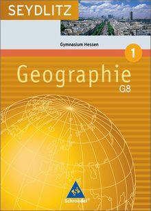 Seydlitz Geographie - Ausgabe 2004 für Gymnasien: Seydlitz Geographie - Ausgabe 2006 für die Sekundarstufe I in Hessen: Schülerband 1 ( Kl. 5 / 6 ): Klasse 5 / 6 . Sekundarstufe 1. Ausgabe 2006