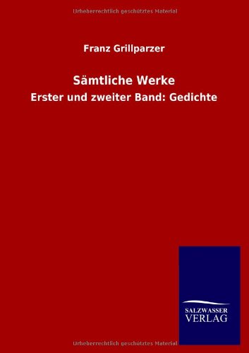 Sämtliche Werke: Erster und zweiter Band: Gedichte