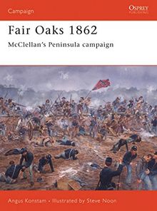 Fair Oaks 1862: McClellan's Peninsula campaign