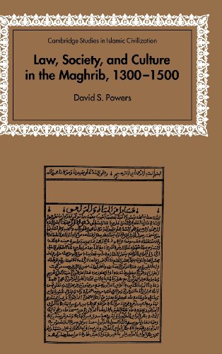 Law, Society and Culture in the Maghrib, 1300–1500 (Cambridge Studies in Islamic Civilization)