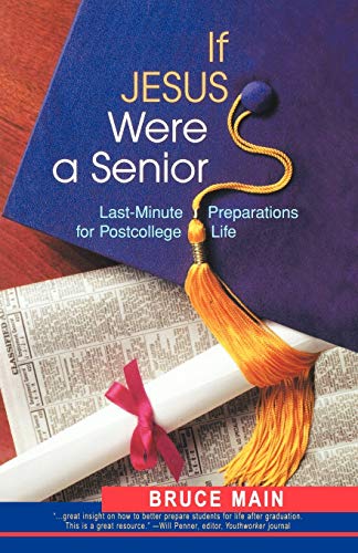 If Jesus Were a Senior: Last-Minute Preparations for Postcollege Life
