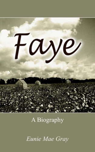 Faye: A Biography