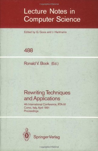 Rewriting Techniques and Applications: 4th International Conference, RTA-91, Como, Italy, April 10-12, 1991. Proceedings (Lecture Notes in Computer Science)