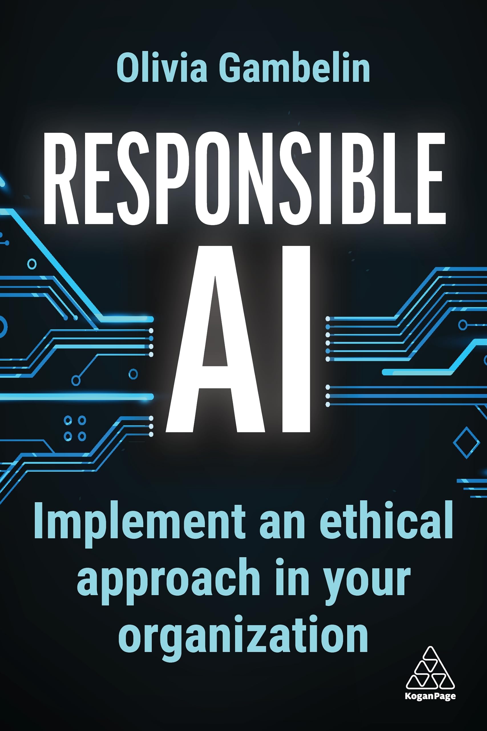 Olivia Gambelin Responsible Ai, Implement An Ethical Approach In Your Organization