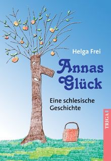 Annas Glück: Eine schlesische Geschichte von Helga Frei | Buch | Zustand sehr gut